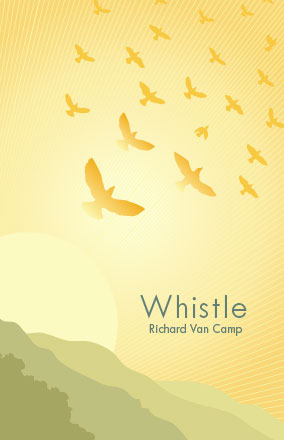 Whistle - Richard Van Camp